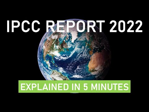 The IPCC Report 2022 on Climate Change 5 Minute Summary