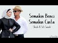 Shuib Siti Sarah Semakin Benci Semakin Cinta Lirik