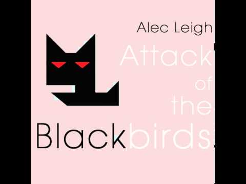 Alec Leigh - Attack of the Blackbirds (2008)