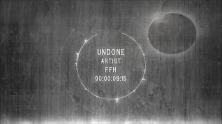 FFH - Undone (Official Audio)