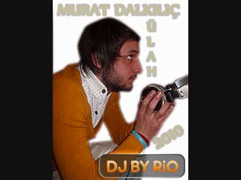 ( DJ.BY-RİO ) MURAT DALKILIÇ KÜLAH 2010 ( re-mix )
