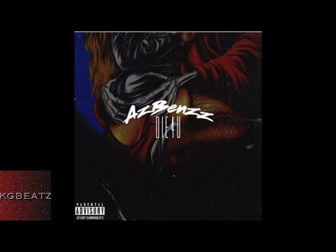 AzBenzz - Die 4 U [New 2017]