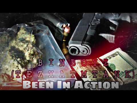 Bin Boyz (Tez x ATM Tank) - Been In Action