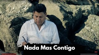 Nada Mas Contigo - La Nobleza De Aguililla,  (Video Oficial)