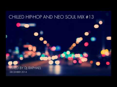 CHILLED HIP HOP AND NEO SOUL MIX #13