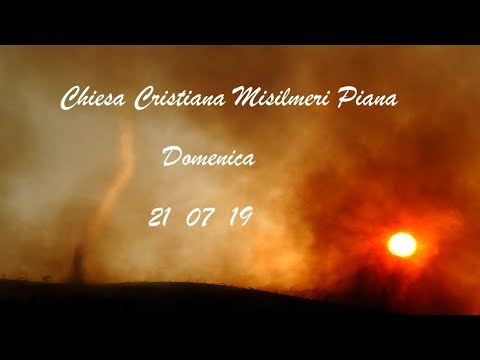 Il fragore dei tuoni era nel turbine; la terra fu scossa e tremò 21|07|19 | CCMP