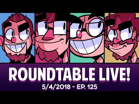 Roundtable Live! - 5/4/2018 (Ep. 125)