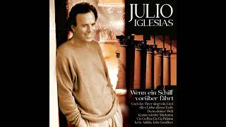 Und Das Meer Singt Sein Lied (Cantandole Al Mar)text  Julio Iglesias
