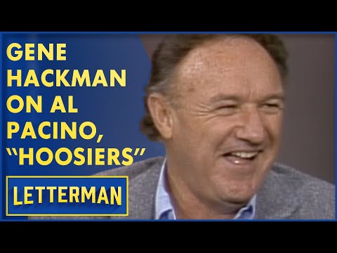 Gene Hackman On Al Pacino, "Hoosiers" And More | Letterman