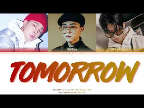 Lil Boi (릴보이) - 'Tomorrow' (내일이 오면) (ft. Giriboy (기리보이), BIG Naughty (서동현)) [Lyrics/HAN/ROM/ENG]