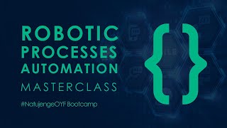 Robotic Processes Automation Master Class- NatujengeOYF
