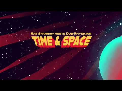 RAS SPARROW MEETS DUB PHYSICIAN - "TIME AND SPACE"