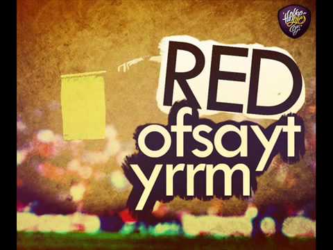 Red - Ofsayt Yrrm(Diss Mualif ve Arslantürk)