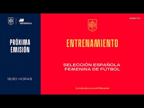 🚨EN DIRECTO🚨Entrenamiento Selección Española Femenina de Fútbol | 🔴 SEFUTBOL