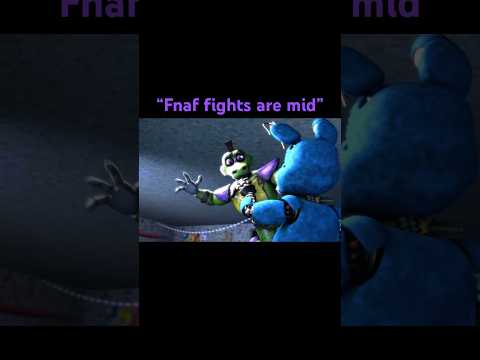 Fnaf fights are mid ngl(no cursing) #fnaf #fight #edit