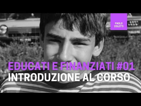 Educati e Finanziati 01: introduzione al nuovo corso di finanza di base
