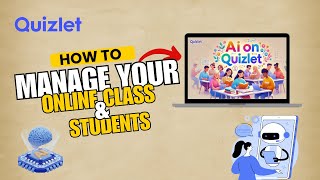 How to Use Quizlet AI to Organize Your Students Easily