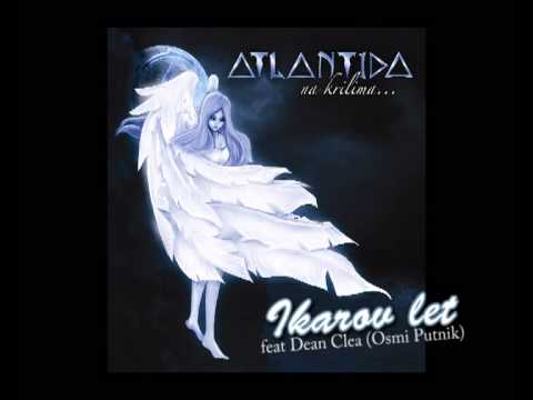 ATLANTIDA - IKAROV LET feat. Dean Clea (Osmi Putnik)