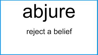 abjure The New English Dictionary