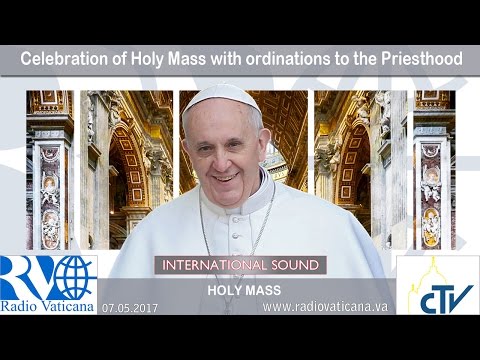 2017.05.07 - Celebration of Holy Mass with ordinations to the Priesthood