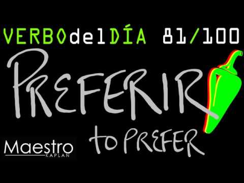 Verb of the day     PRERERIR  – TO PREFER    81/100