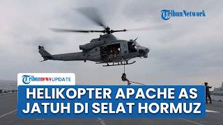Pertama sejak Perang Iran! Helikopter Apache AS Jatuh di Dekat Selat Hormuz, Trump Buka Suara