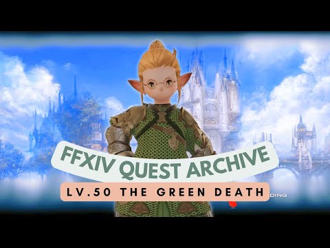 Scholar: Lv.50 The Green Death // FFXIV Quest Archive