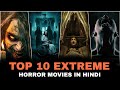 Top 10 Best Horror Movies In Hindi Extreme Horror Movies Underrated Horror Movies 2025