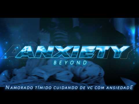 [ASMR] - NAMORADO TÍMIDO TE ACALMANDO EM UMA CRISE DE ANSIEDADE-[ELE MOSTROU PQ É SEU HOMEM][BEYOND]