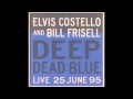 Elvis Costello & Bill Frissell -  Deep Dead Blue Full Album (HQ Audio Only)