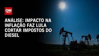 Vídeo: Análise: Impacto na inflação faz Lula cortar impostos do diesel | WW