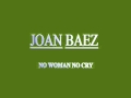 NO WOMAN NO CRY - JOAN BAEZ 