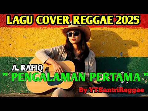 LIRIKAN MATAMU MENARIK HATI - PENGALAMAN PERTAMA - A RAFIQ - COVER REGGAE VERSION BY YTSANTRIREGGAE