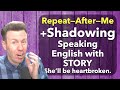 Shadowing + Repeat-After-Me | Speaking English