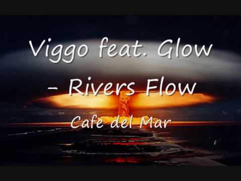 cafe del mar - Viggo feat Glow Rivers Flow