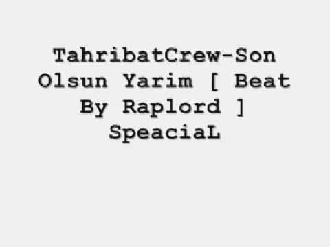 TahribatCrew Son Olsun Yarim  Beat By Raplord  SpeaciaL