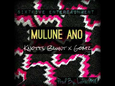 Knotts Blunt & Goms - Mulune Ano (Official Audio)