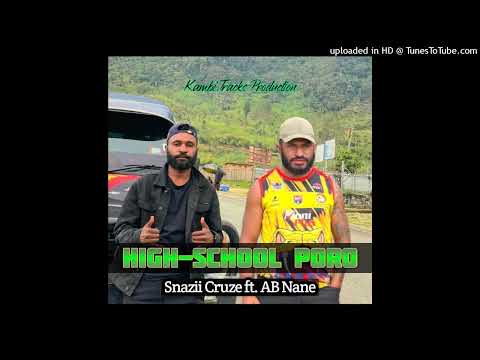 HIGH SCHOOL PORO (2026) - SnaZii CruZe ft. AB NANE (Kambi Tracks Prod.) #UGLEE_BEE