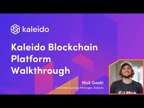 Kaleido Blockchain Platform Walkthrough