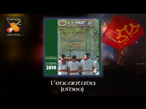 Nadau - L'encantada (Olympia 2010 - Video) (Nadau - Cadena Oficiau)