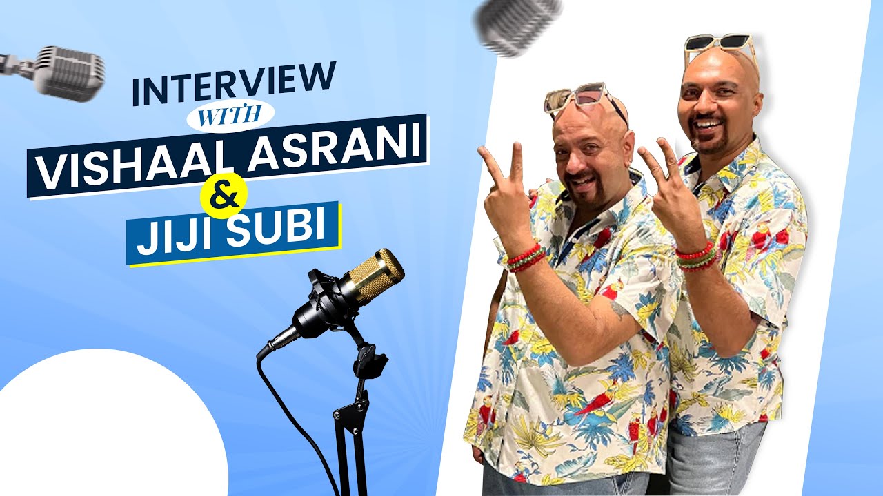 Interview with Vishaal Asrani and Jiji Subi