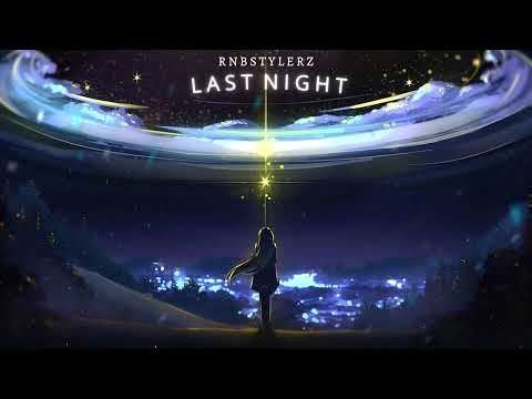 Rnbstylerz - Last Night (Official Audio)