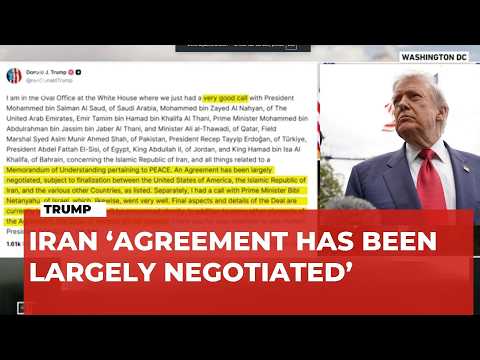 Trump says Iran ‘agreement has been largely negotiated’
