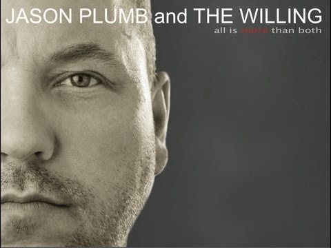 First Time - Jason Plumb and the Willing - ALL IS MORE THAN BOTH