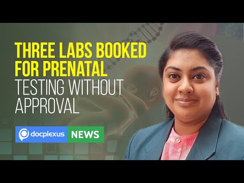 Three Laboratories Booked for Prenatal Testing Without Approval, and More