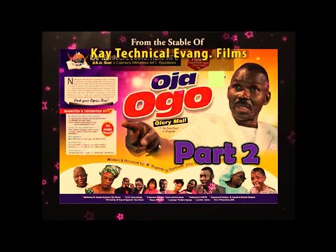 OJA OGO (Part 2)|| Kay Technical films Int'l || Produced  and Directed by  Kayode Oyebode (OjuOluwa)