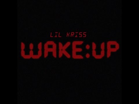 Lil Kriss - Wake up
