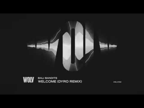 BALI BANDITS - WELCOME (DYRO REMIX)