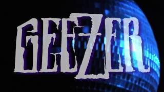GEEZER: A Flagrant Disregard For Happiness (LIVE)