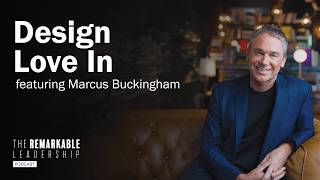 Design Love in With Marcus Buckingham